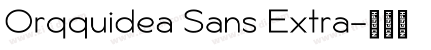 Orqquidea Sans Extra字体转换 Orqquidea Sans Extra字体转换